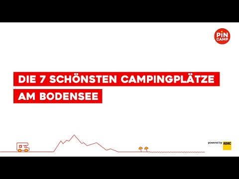 🌊Die 7 schönsten Campingplätze am Bodensee🌊