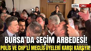 Bursa Büyükşehir Belediyesi'nde seçim arbedesi #canlı