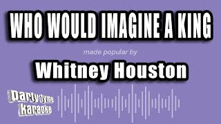 Whitney Houston - Who Would Imagine A King (Karaoke Version)