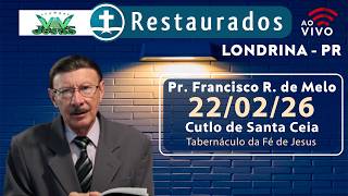 🔴 22.02.2026 - Culto de Santa Ceia - Tabernáculo da Fé de Jesus - Londrina/PR ᴴᴰ