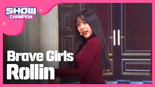 Show Champion EP.219 BRAVE GIRLS - Rollin'