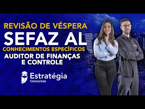 Revisão de Véspera SEFAZ AL: Auditor de Finanças e Controle – Conhecimentos Específicos