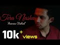 Tera Nasha || Aranav Vishal ll Cover Song 2020 ll AksHat Vishal ll Shudhanshu K || The Bilz & Kashif