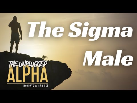 TUA #76 - The "Lone Wolf" Sigma Male