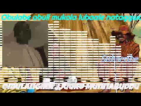 Obulabe obuli mukukola lubaale nataggwa - Omulangira Jjuuko Munnabuddu