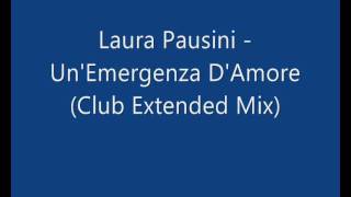 Laura Pausini - Un'Emergenza D'Amore (Club Extended Mix)