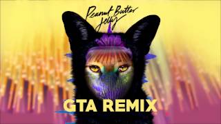 Galantis - Peanut Butter Jelly (GTA remix)