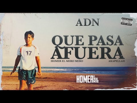 Homer el Mero Mero, Akapellah - Que pasa afuera (Video Oficial)
