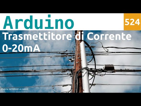 Trasmettitore di corrente 0-20mA con Arduino - Video 524