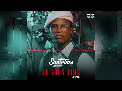 Santrinos Raphael - Je Vous Aime (Audio Officiel)