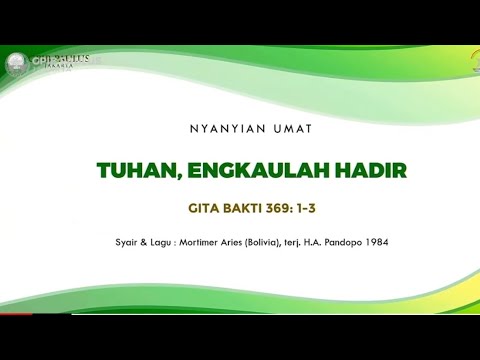 Gita Bakti (GB) 369 - Tuhan Engkaulah Hadir