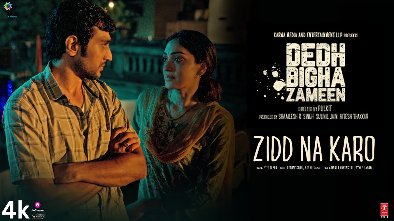Zidd Na Karo Lyrics | Dedh Bigha Zameen | Stebin Ben