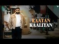 Raataan Kaaliyan (Official Video) | Parmish Verma Laddi Chahal