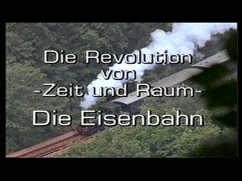 [Video] Die Revolution von Zeit und Raum - Die Eisenbahn (Südwestfunk 1988)