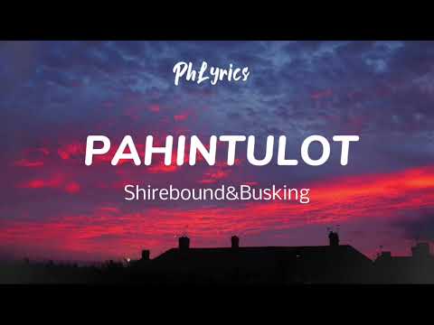 Shirebound&busking - Pahintulot (Lyric Video)