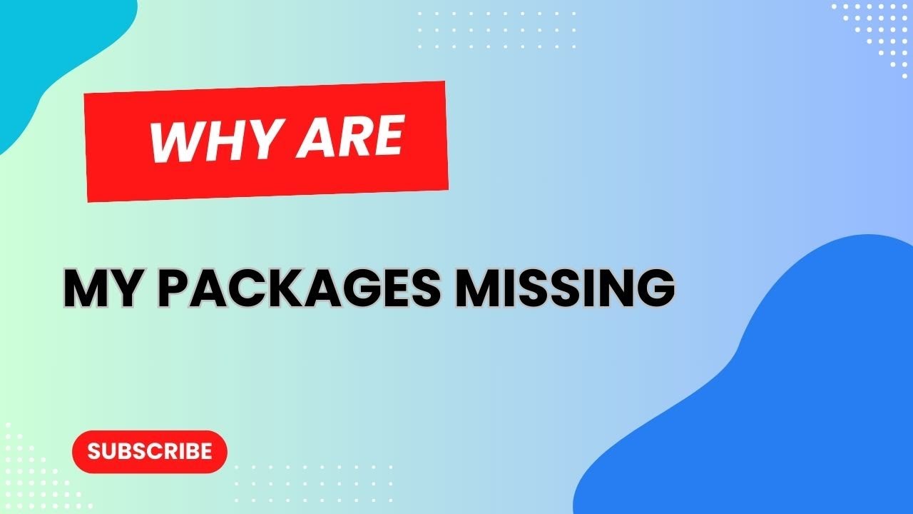 Why are my packages missing?
