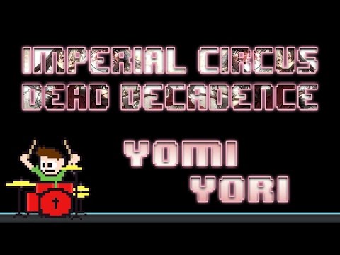 Imperial Circus Dead Decadence - Yomi Yori (Attempted Drum Cover) -- The8BitDrummer