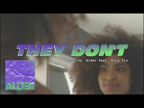 THEY DON'T: Alder Feat. King Sis #theydont #iwritevideo #smoothrnb #rnbmusic #soulful #musicvideo