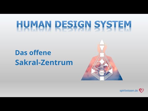 Human Design: Das offene Sakral-Zentrum