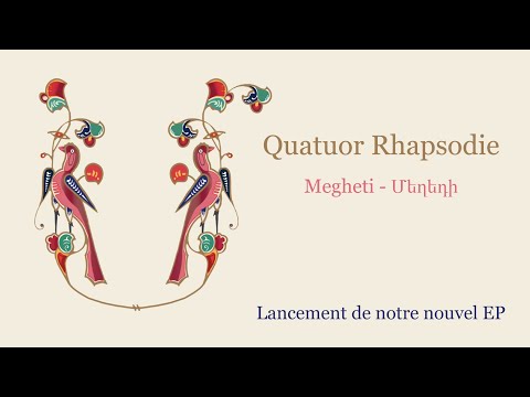 Quatuor Rhapsodie - Lancement de l'EP “Megheti”