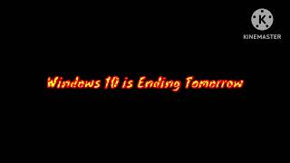 Windows 10 is Ending Tomorrow