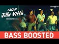 Jilla Vittu BASS BOOSTED Song 360 VIDEO Easan IN RK HIGH BASS