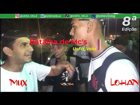 PEGOU FOGO 🔥MUX x LOHAN🔥 2ª Fase - 8ª Edição UsFá_Vela🎤🎼🔥