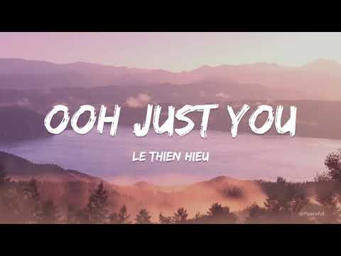 Ooh Just You [Lyric] - Lê Thiện Hiếu