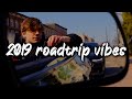 2019 Summer Roadtrip Vibes Nostalgia Playlist