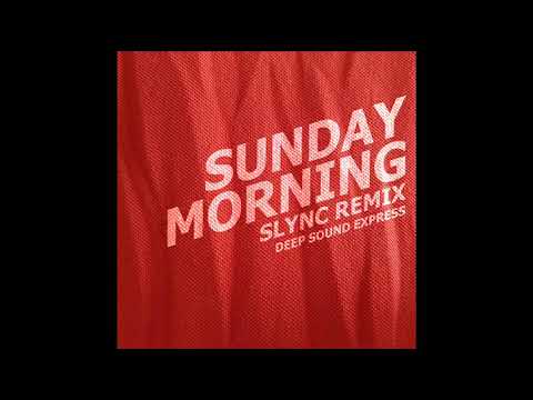 Deep Sound Express & Too Techs -"Sunday Morning" (Slync Remix)