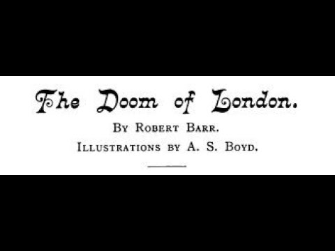 THE DOOM OF LONDON by Robert Barr