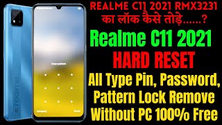 Realme C11 2021 (RMX3231) Hard Reset ll All Type Pin, Password, Pattern Lock Remove Without PC