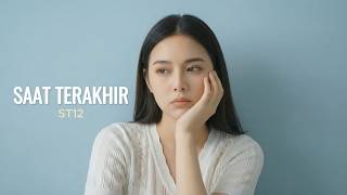 Download lagu Saat Terakhir - ST12 | Cover by Aini mp3