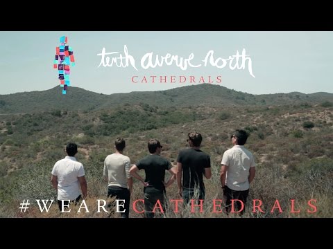 Tenth Avenue North - We Are Cathedrals