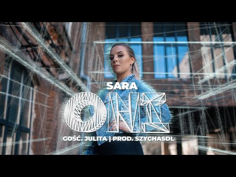 SARA - Oni gość. Julita Kaczyńska (prod. Szychasdl)