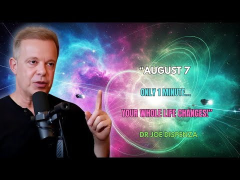 “On August 7, Change Everything in Just 1 Minute – 99% Don’t Know This Secret” | JOE DISPENZA