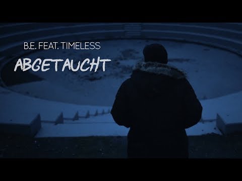 B.E. - ABGETAUCHT FEAT. TIMELESS (prod. by Dennis Schnichels)  (Official HD Video)