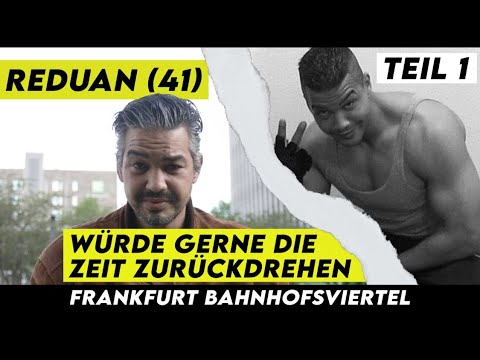 REDUAN (41) DROGENABHÄNGIG das Frankfurter BAHNHOFSVIERTEL ist ein DRECKSLOCH TEIL 1/2