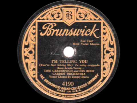Tom Gerunovich and his Roof Garden Orchestra - I'm Telling You - 1928