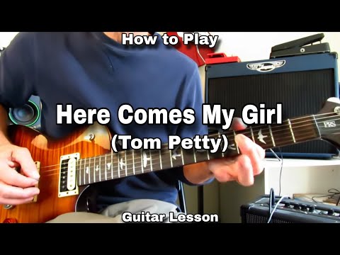 HERE COMES MY GIRL - Tom Petty and the Heartbreakers. Guitar lesson / walkthrough. 