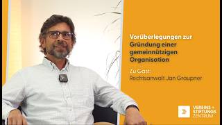 Gründung einer gemeinnützigen Organisation: Vorüberlegungen bei der Wahl einer g