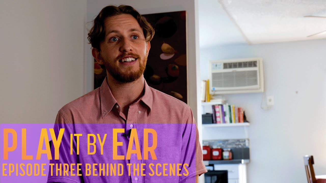 Play It By Ear: Behind The Scenes Look At Episode Three!