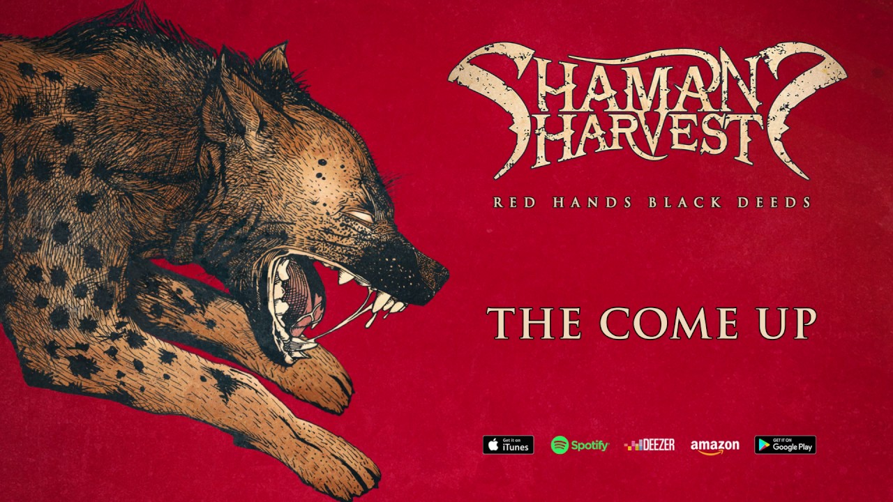 Shaman's Harvest - The Come Up (Red Hands Black Deeds) 2017 - YouTube