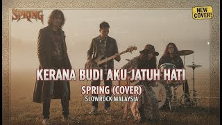 Download lagu Kerana Budi Aku Jatuh Hati – Spring | Cover Slow Rock Penuh Emosi | Irama Alamku mp3