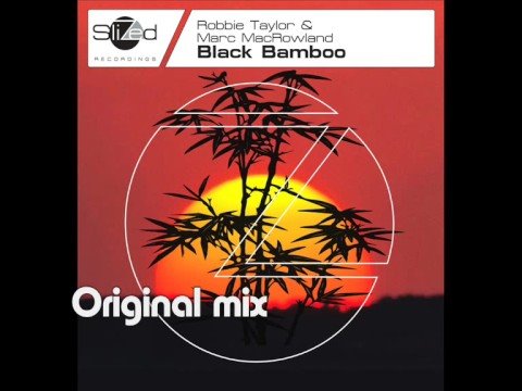 Robbie Taylor & Marc MacRowland - Black Bamboo(Original mix)