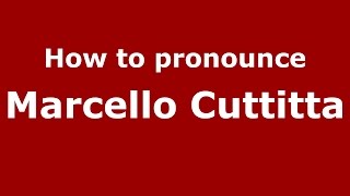 How to pronounce Marcello Cuttitta