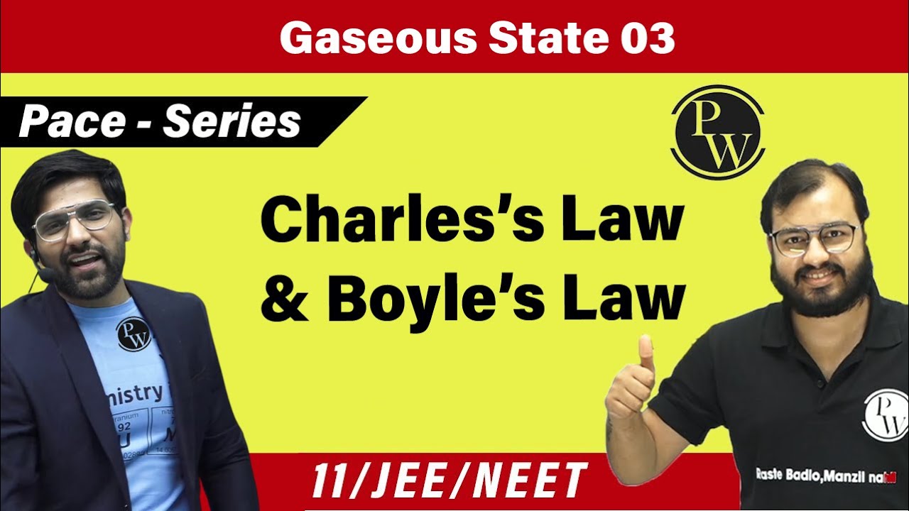 Gaseous State 03 | Boyle's Law | Charles' Law | CLASS 11 | JEE | NEET | PACE SERIES
