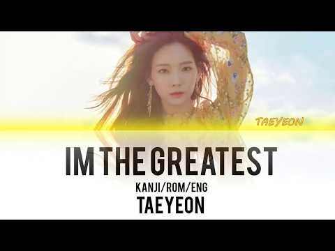 TAEYEON (태연) - I&#39;m the Greatest Lyrics (Kanji/Rom/Eng) [Color Coded Lyrics]