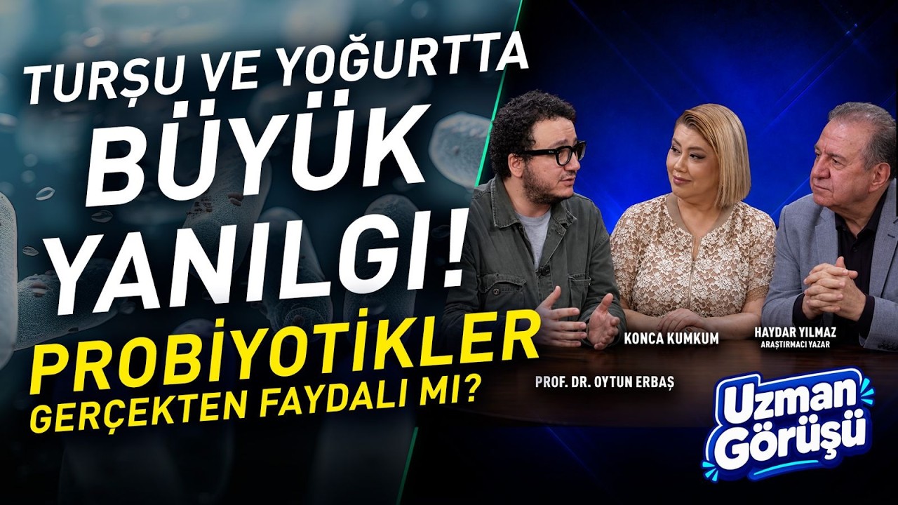 TURŞU VE YOĞURT GERÇEKTEN SAĞLIKLI MI? Probiyotikler Hakkında Bilinmeyenler | Oytun Erbaş