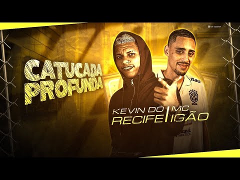 SÓ CATUCADA PROFUNDA - KEVIN DO RECIFE E MC IGÃO- SÓ RAIO⚡ E TROVOADA⚡